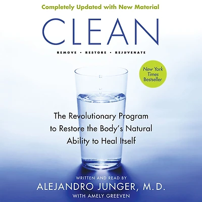 Clean -- Expanded Edition: the Revolutionary Program to Restore Body's Natural Ability Heal Itself