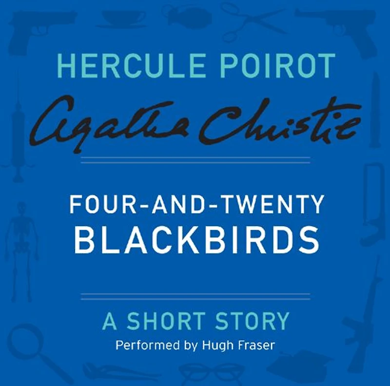 Four-and-Twenty Blackbirds (Hercule Poirot Short Story)