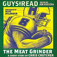 The Meat Grinder: A Short Story from Guys Read: Sports Pages