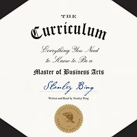 The Curriculum: Everything You Need to Know Be a Master of Business Arts
