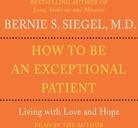 How to Be An Exceptional Patient (Abridged)