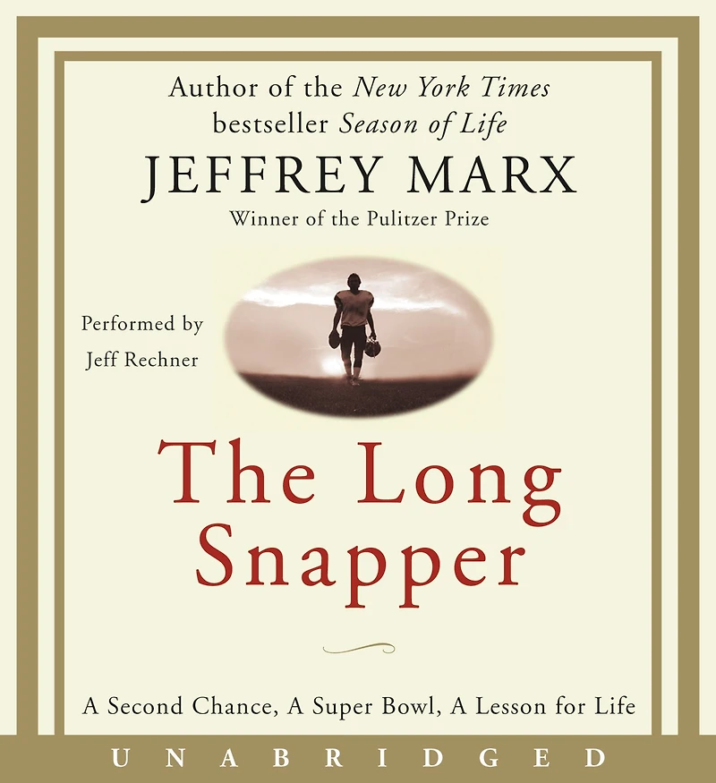 The Long Snapper: a Second Chance, Super Bowl, Lesson for Life