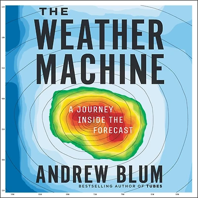 the Weather Machine: A Journey Inside Forecast