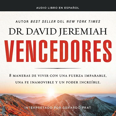 Vencedores: Ocho maneras de vivir con una fuerza imparable, fe inamovible y un poder increíble