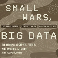 Small Wars, Big Data: The Information Revolution Modern Conflict