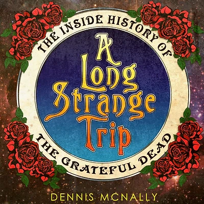 A Long Strange Trip: the Inside History of Grateful Dead