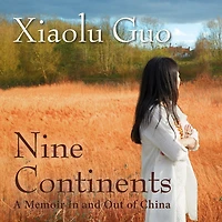 Nine Continents: A Memoir and Out of China