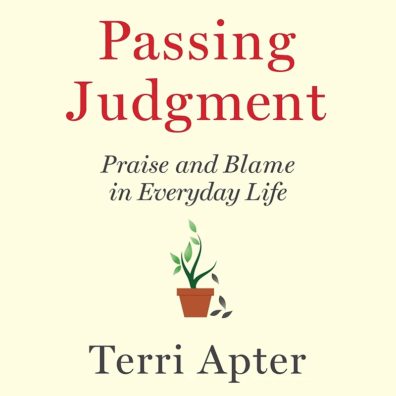 Passing Judgment: Praise and Blame Everyday Life