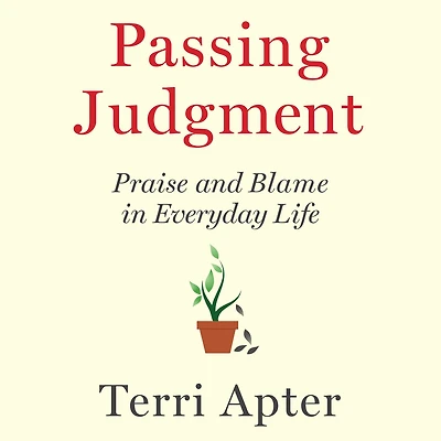 Passing Judgment: Praise and Blame Everyday Life