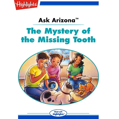 The Mystery of the Missing Tooth: Ask Arizona