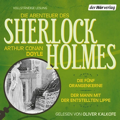 Die Abenteuer des Sherlock Holmes: Die fünf Orangenkerne & Der Mann mit der entstellten Lippe