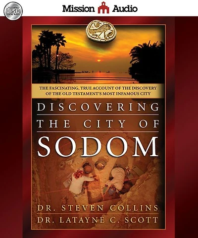 Discovering the City of Sodom: Fascinating, True Account Discovery Old Testament's Most Infamous