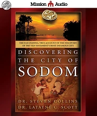 Discovering the City of Sodom: Fascinating, True Account Discovery Old Testament's Most Infamous