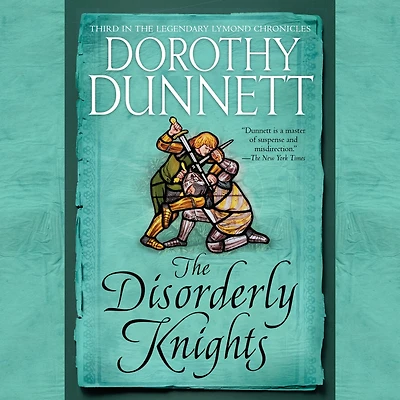 the Disorderly Knights: Book Three Legendary Lymond Chronicles