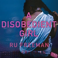 A Disobedient Girl: Novel