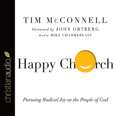 Happy Church: Pursuing Radical Joy as the People of God