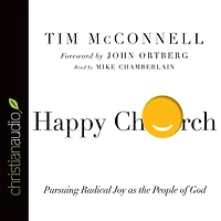 Happy Church: Pursuing Radical Joy as the People of God