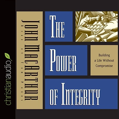 The Power of Integrity: Building a Life Without Compromise