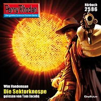 Perry Rhodan 2586: Die Sektorknospe: Rhodan-Zyklus "Stardust"