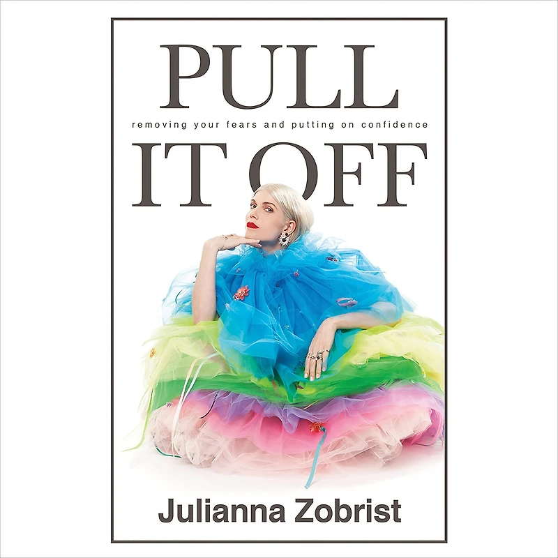 Pull It Off: Removing Your Fears and Putting On Confidence