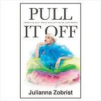 Pull It Off: Removing Your Fears and Putting On Confidence