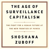 the Age of Surveillance Capitalism: Fight for a Human Future at New Frontier Power