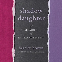 Shadow Daughter: A Memoir of Estrangement