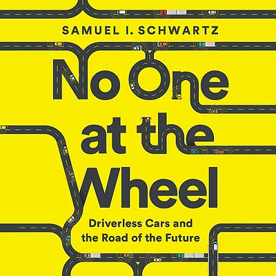 No One at the Wheel: Driverless Cars and Road of Future