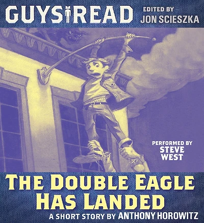 The Double Eagle Has Landed: A Short Story from Guys Read: Thriller