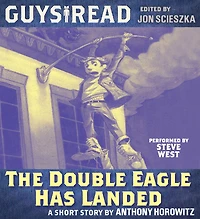 The Double Eagle Has Landed: A Short Story from Guys Read: Thriller
