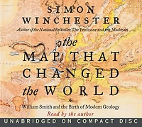 the Map That Changed World: William Smith and Birth of Modern Geology