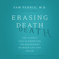 Erasing Death: the Science That Is Rewriting Boundaries Between Life and Death