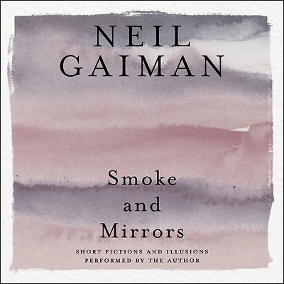 Smoke and Mirrors: Short Fictions Illusions