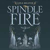 Spindle Fire (Spindle Series #1)