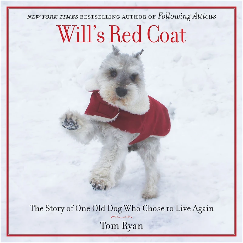 Will's Red Coat: The Story of One Old Dog Who Chose to Live Again
