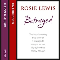 Betrayed: The heartbreaking true story of a struggle to escape cruel life defined by family honour