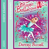 Rosa and the Special Prize (Magic Ballerina, Book 10)
