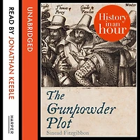 The Gunpowder Plot: History an Hour