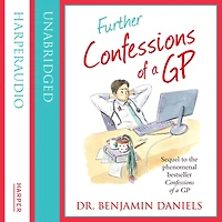 Further Confessions of a GP (The Series)