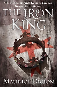 The Iron King (Accursed Kings, Book 1)