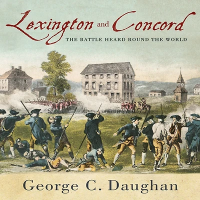 Lexington and Concord: the Battle Heard Round World