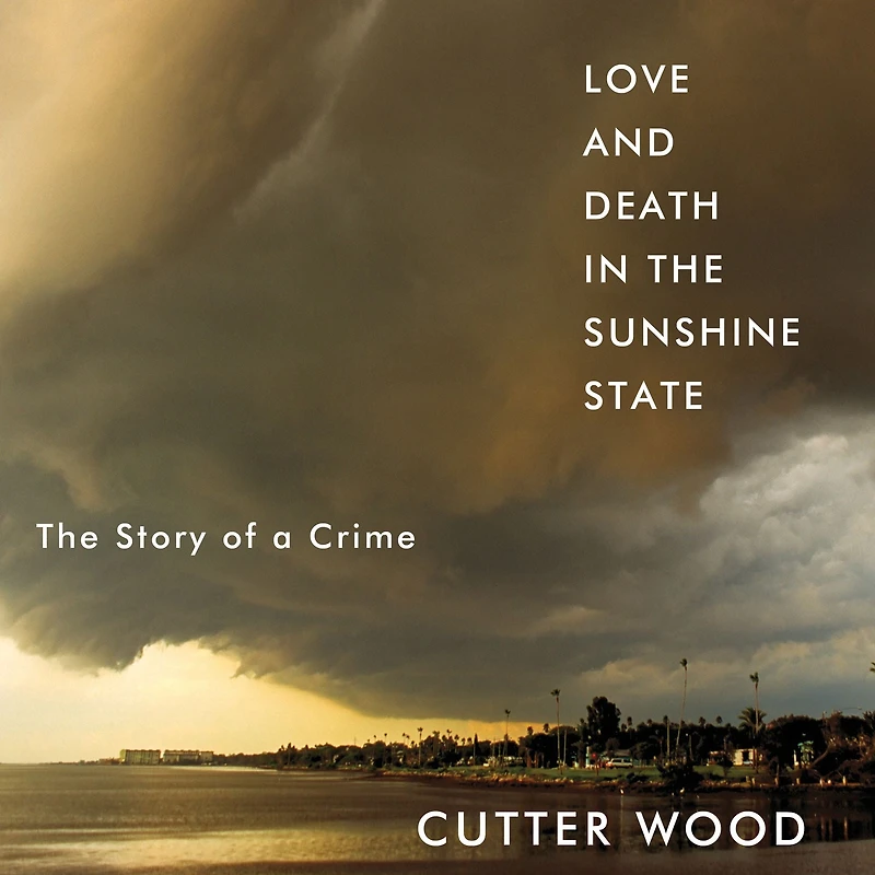Love and Death The Sunshine State: Story of a Crime
