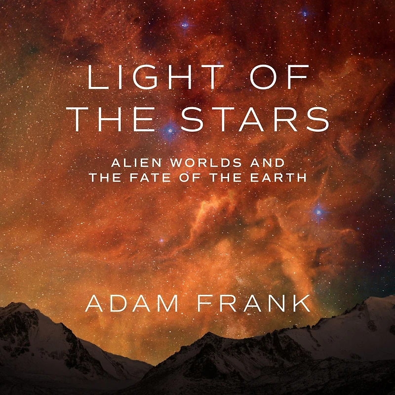 Light of the Stars: Alien Worlds and Fate Earth