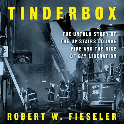 Tinderbox: the Untold Story of Up Stairs Lounge Fire and Rise Gay Liberation