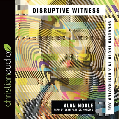 Disruptive Witness: Speaking Truth a Distracted Age