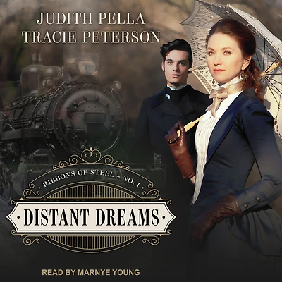 Distant Dreams (Ribbons of Steel Book #1)