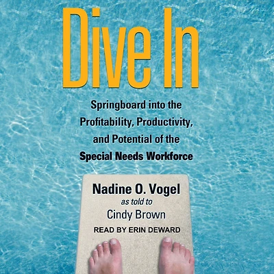 Dive In: Springboard into the Profitability, Productivity, and Potential of Special Needs Workforce