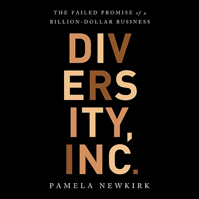 Diversity, Inc.: The Failed Promise of a Billion-Dollar Business