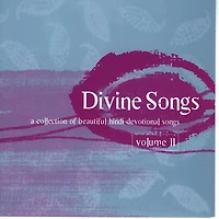 Divine Songs (Khush Naseeb), Volume 2: A Collection of Beautiful Hindi Devotional Songs