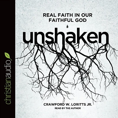Unshaken: Real Faith Our Faithful God